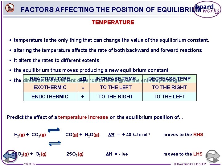 FACTORS AFFECTING THE POSITION OF EQUILIBRIUM TEMPERATURE • temperature is the only thing that