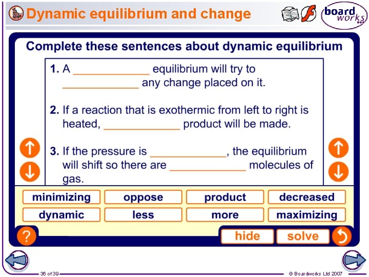 Dynamic equilibrium and change 36 of 39 © Boardworks Ltd 2007 