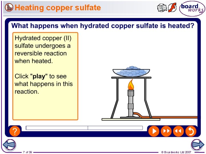 Heating copper sulfate 7 of 39 © Boardworks Ltd 2007 