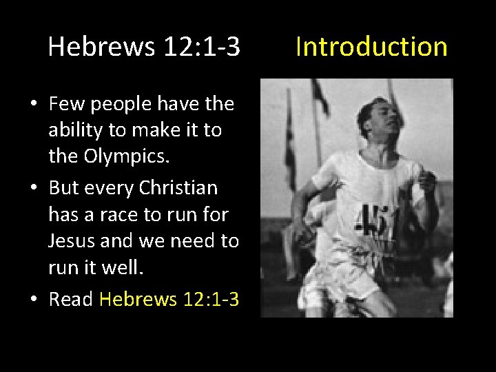 Hebrews 12: 1 -3 • Few people have the ability to make it to