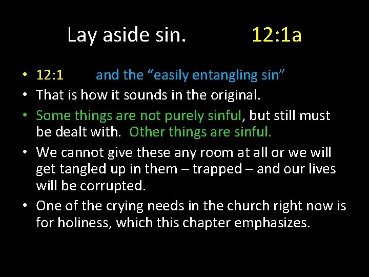 Lay aside sin. 12: 1 a • 12: 1 and the “easily entangling sin”