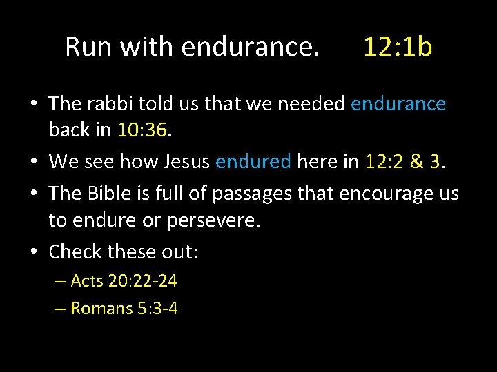 Run with endurance. 12: 1 b • The rabbi told us that we needed
