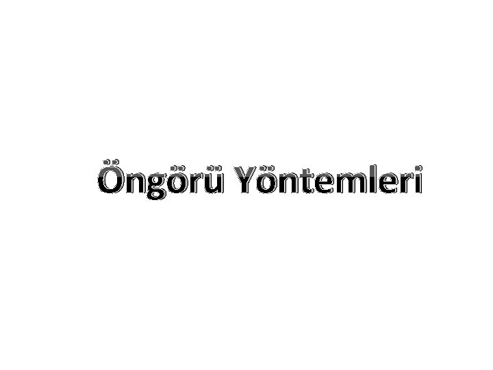 Öngörü Yöntemleri 
