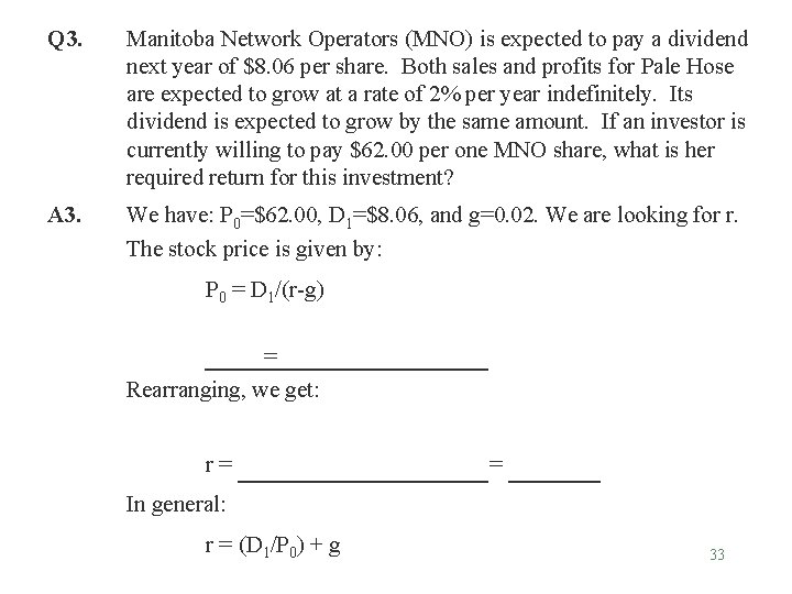 Q 3. Manitoba Network Operators (MNO) is expected to pay a dividend next year