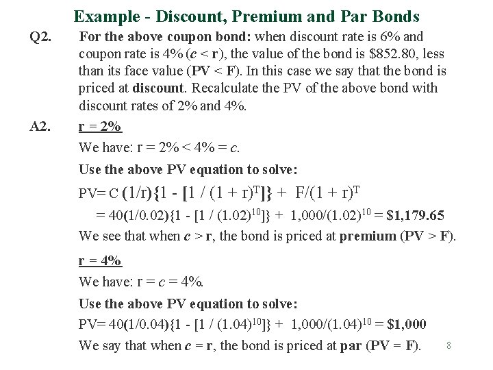 Example - Discount, Premium and Par Bonds Q 2. A 2. For the above