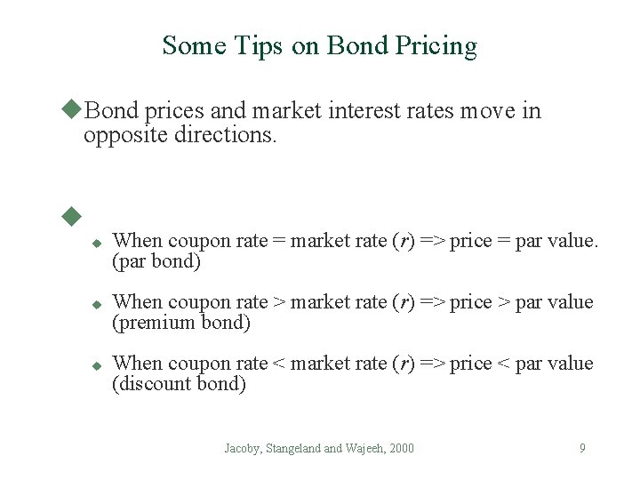 Some Tips on Bond Pricing u. Bond prices and market interest rates move in