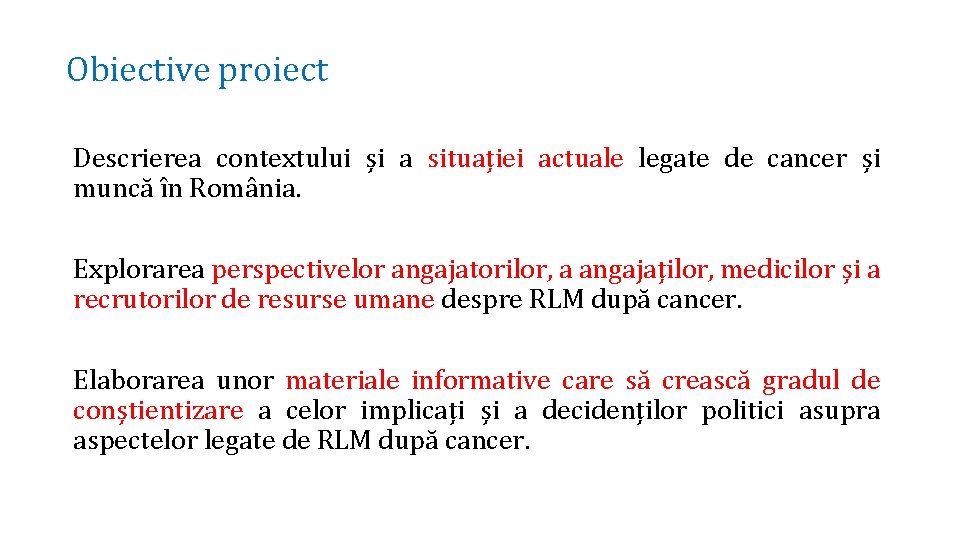 Obiective proiect Descrierea contextului și a situației actuale legate de cancer și muncă în