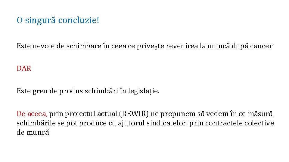 O singură concluzie! Este nevoie de schimbare în ceea ce privește revenirea la muncă