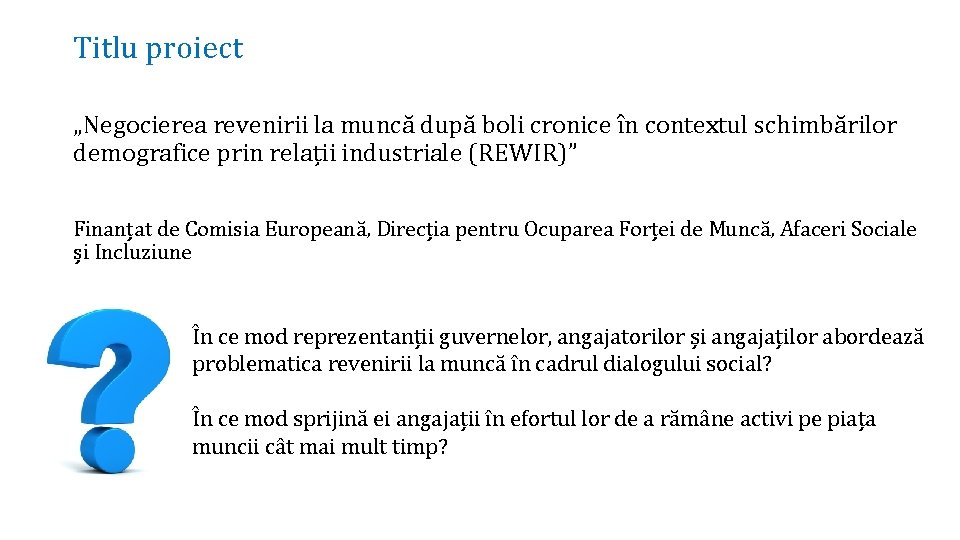 Titlu proiect „Negocierea revenirii la muncă după boli cronice în contextul schimbărilor demografice prin