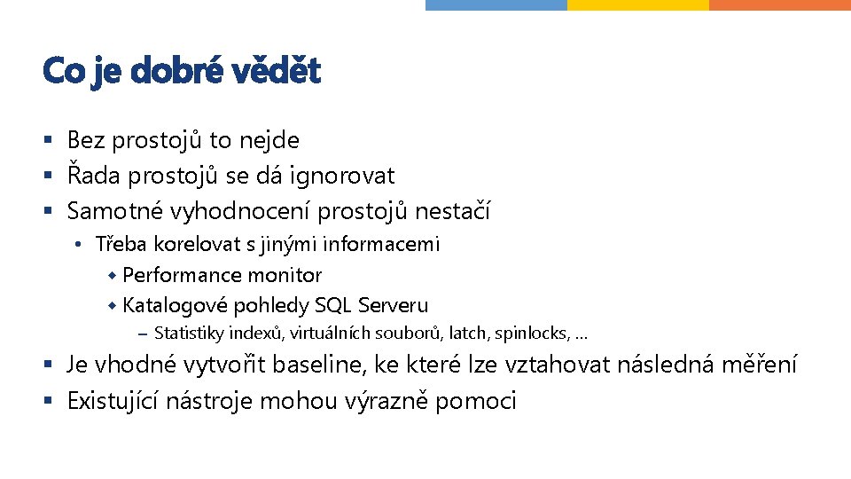 Co je dobré vědět § Bez prostojů to nejde § Řada prostojů se dá