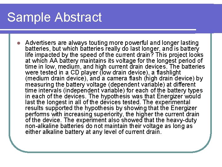 Sample Abstract l Advertisers are always touting more powerful and longer lasting batteries, but