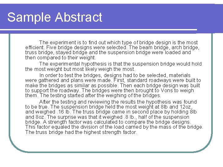Sample Abstract The experiment is to find out which type of bridge design is Sample Abstract The experiment is to find out which type of bridge design is