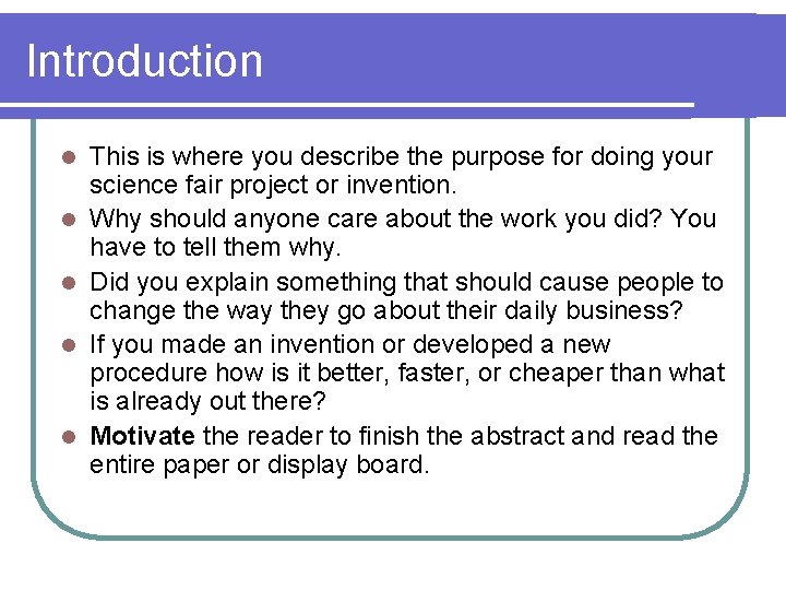 Introduction l l l This is where you describe the purpose for doing your