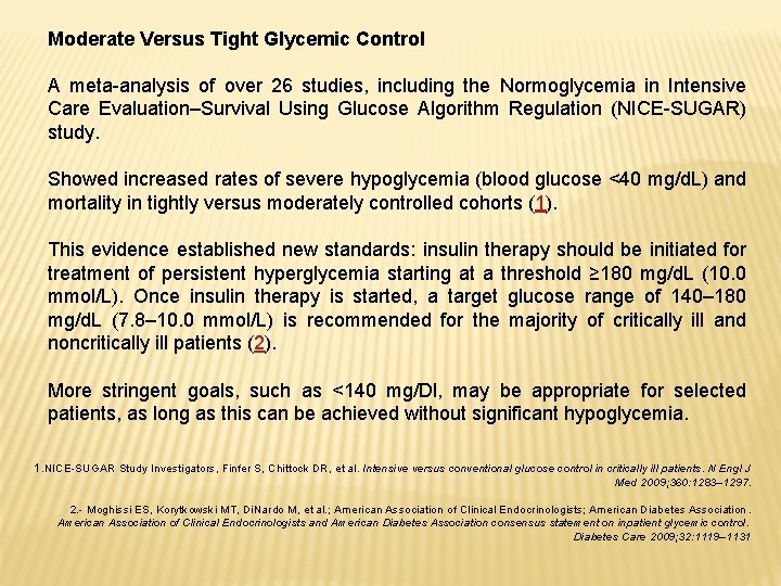 Moderate Versus Tight Glycemic Control A meta-analysis of over 26 studies, including the Normoglycemia