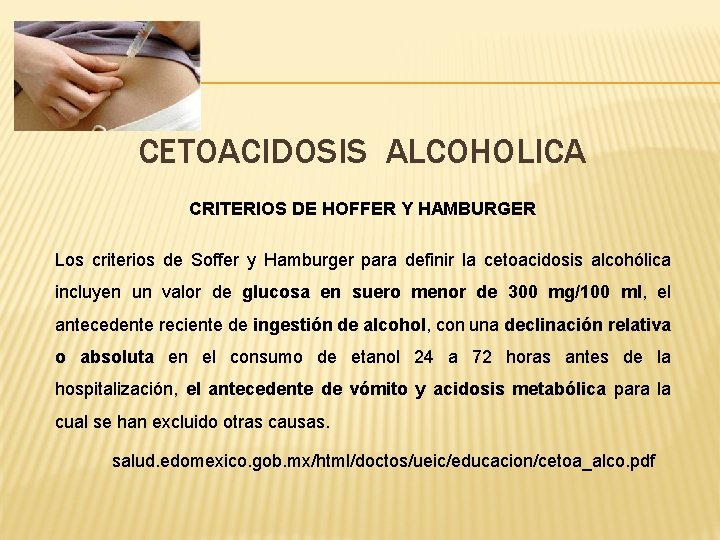 CETOACIDOSIS ALCOHOLICA CRITERIOS DE HOFFER Y HAMBURGER Los criterios de Soffer y Hamburger para