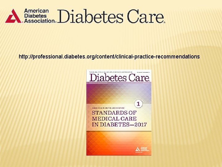 http: //professional. diabetes. org/content/clinical-practice-recommendations 