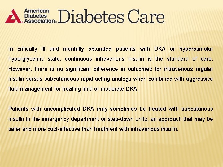 In critically ill and mentally obtunded patients with DKA or hyperosmolar hyperglycemic state, continuous