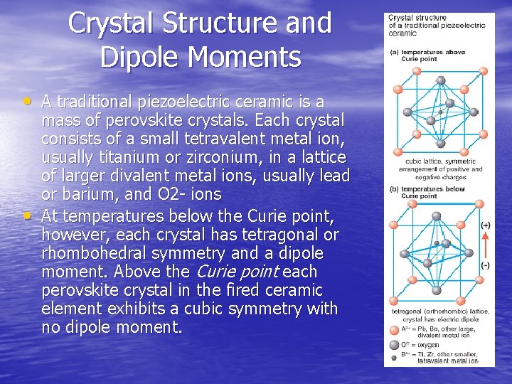 Crystal Structure and Dipole Moments • A traditional piezoelectric ceramic is a • mass