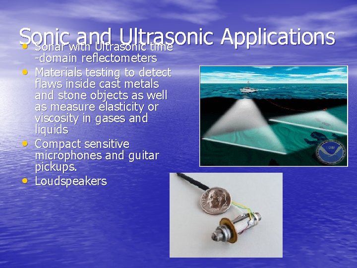 Sonic and Ultrasonic Applications • Sonar with Ultrasonic time • • • -domain reflectometers