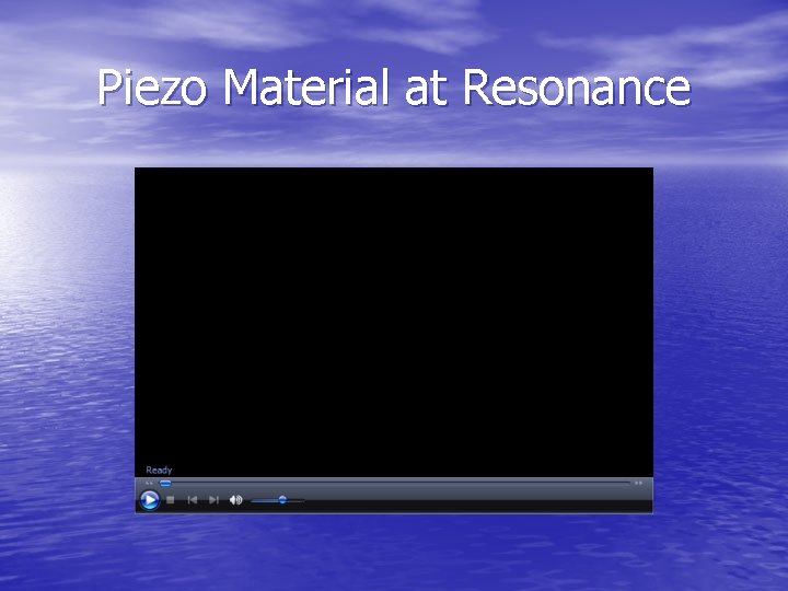Piezo Material at Resonance 