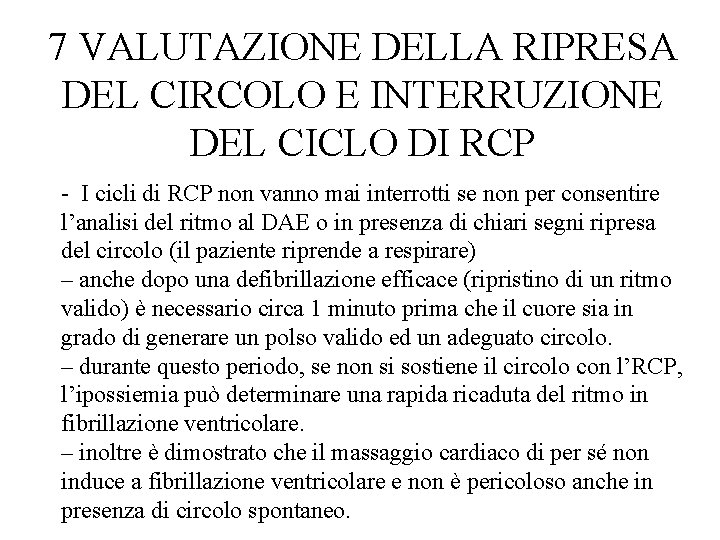 7 VALUTAZIONE DELLA RIPRESA DEL CIRCOLO E INTERRUZIONE DEL CICLO DI RCP - I