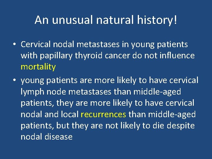 An unusual natural history! • Cervical nodal metastases in young patients with papillary thyroid