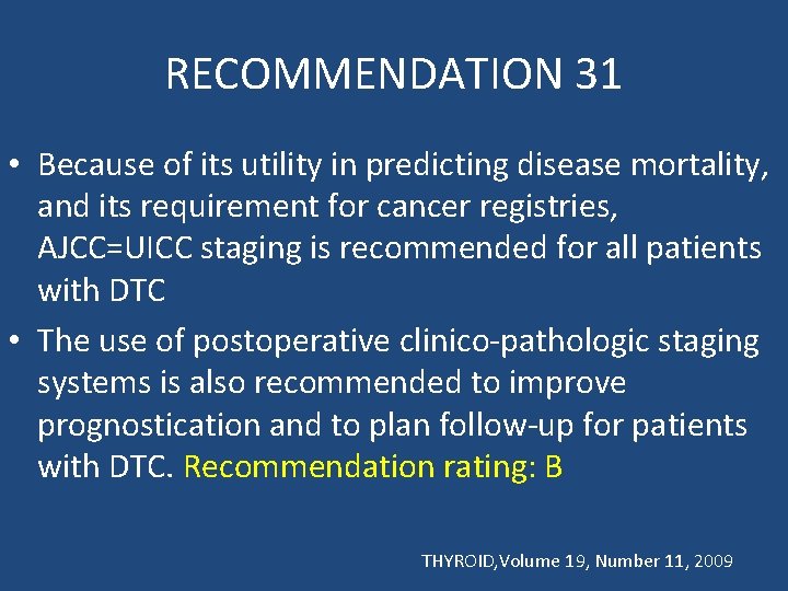 RECOMMENDATION 31 • Because of its utility in predicting disease mortality, and its requirement