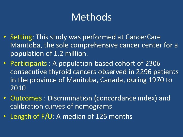 Methods • Setting: This study was performed at Cancer. Care Manitoba, the sole comprehensive