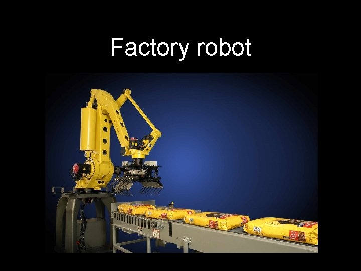 Factory robot 