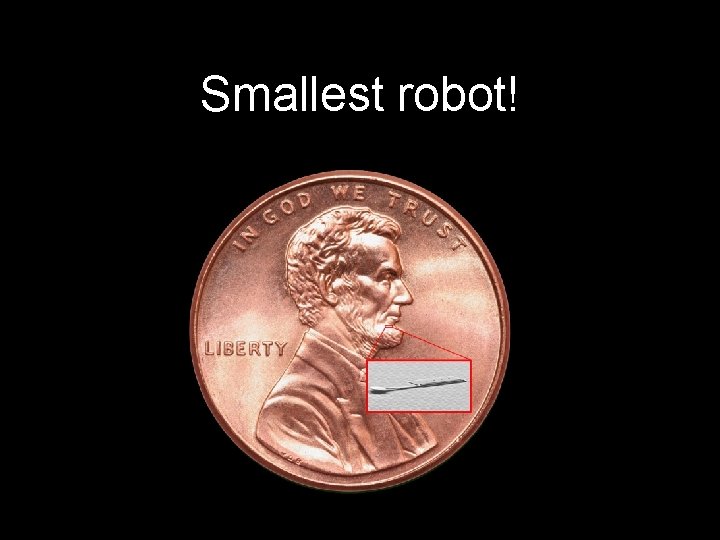 Smallest robot! 