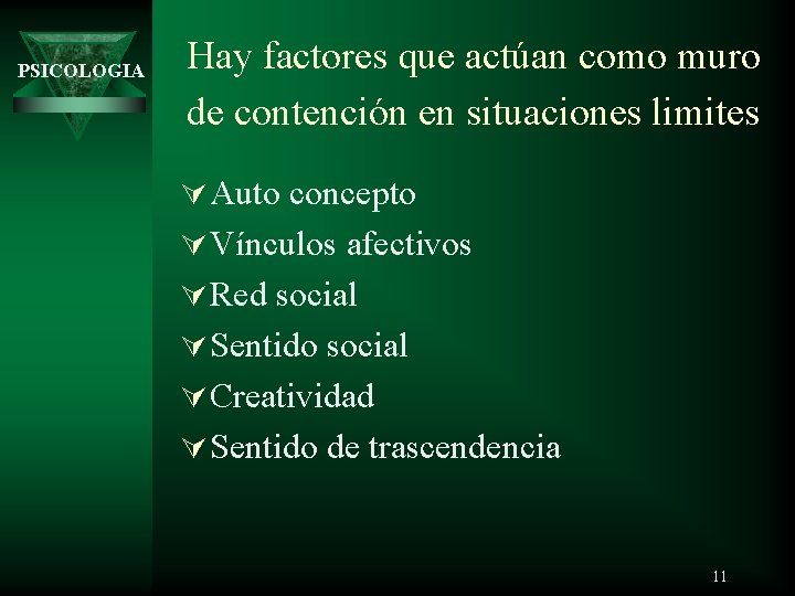 PSICOLOGIA Hay factores que actúan como muro de contención en situaciones limites Ú Auto