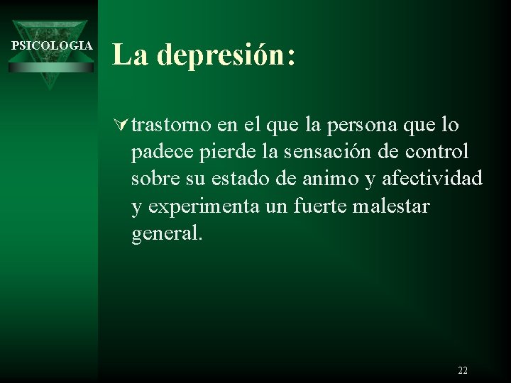 PSICOLOGIA La depresión: Ú trastorno en el que la persona que lo padece pierde