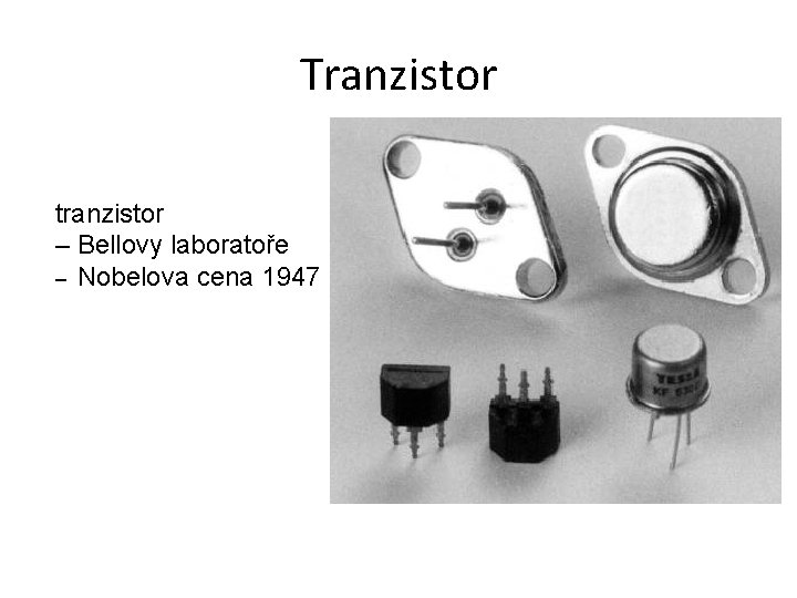 Tranzistor tranzistor – Bellovy laboratoře – Nobelova cena 1947 