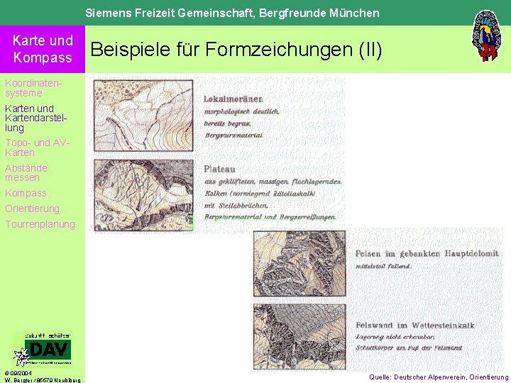 Siemens Freizeit Gemeinschaft, Bergfreunde München Karte und Kompass Beispiele für Formzeichungen (II) Koordinatensysteme Karten