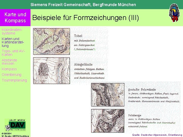 Siemens Freizeit Gemeinschaft, Bergfreunde München Karte und Kompass Beispiele für Formzeichungen (III) Koordinatensysteme Karten