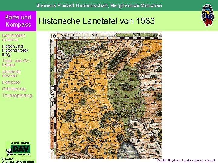 Siemens Freizeit Gemeinschaft, Bergfreunde München Karte und Kompass Historische Landtafel von 1563 Koordinatensysteme Karten