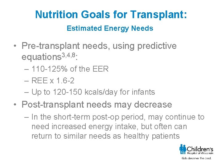 Nutrition Goals for Transplant: Estimated Energy Needs • Pre-transplant needs, using predictive equations 3,