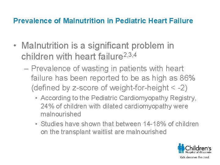 Prevalence of Malnutrition in Pediatric Heart Failure • Malnutrition is a significant problem in