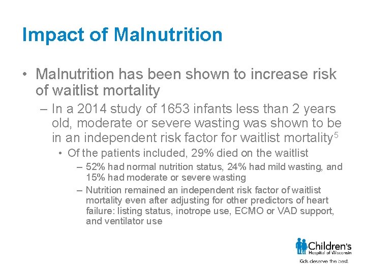 Impact of Malnutrition • Malnutrition has been shown to increase risk of waitlist mortality