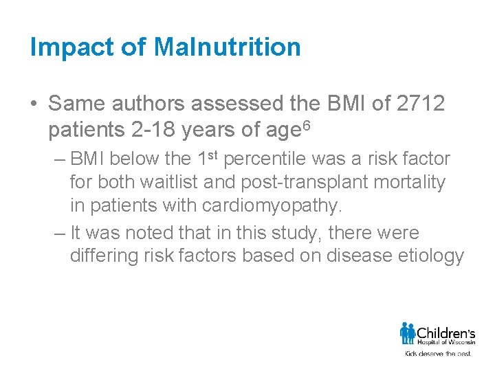 Impact of Malnutrition • Same authors assessed the BMI of 2712 patients 2 -18