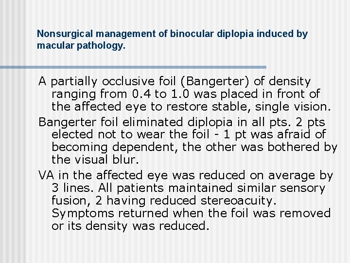 Nonsurgical management of binocular diplopia induced by macular pathology. A partially occlusive foil (Bangerter)