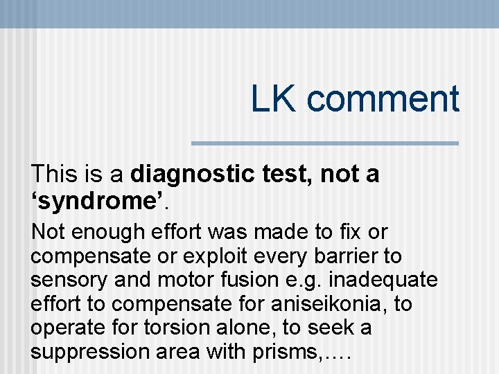 LK comment This is a diagnostic test, not a ‘syndrome’. Not enough effort was