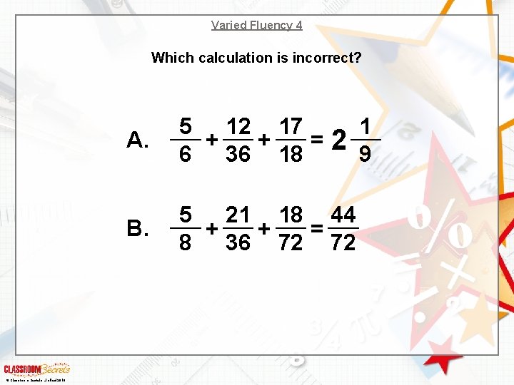 Varied Fluency 4 Which calculation is incorrect? © Classroom Secrets Limited 2018 A. 5 Varied Fluency 4 Which calculation is incorrect? © Classroom Secrets Limited 2018 A. 5
