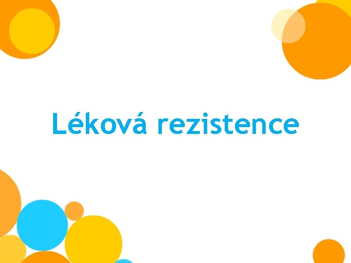 Léková rezistence 