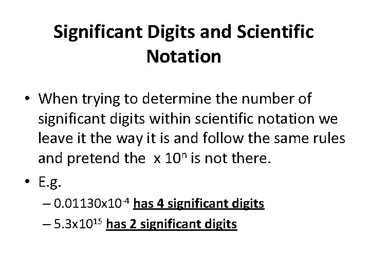 Significant Digits and Scientific Notation • When trying to determine the number of significant