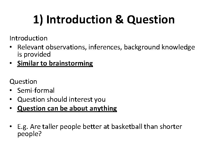 1) Introduction & Question Introduction • Relevant observations, inferences, background knowledge is provided •