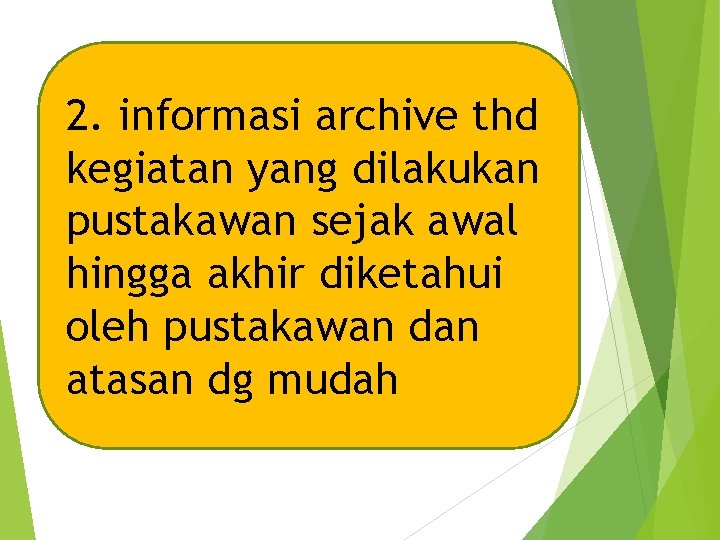 2. informasi archive thd kegiatan yang dilakukan pustakawan sejak awal hingga akhir diketahui oleh