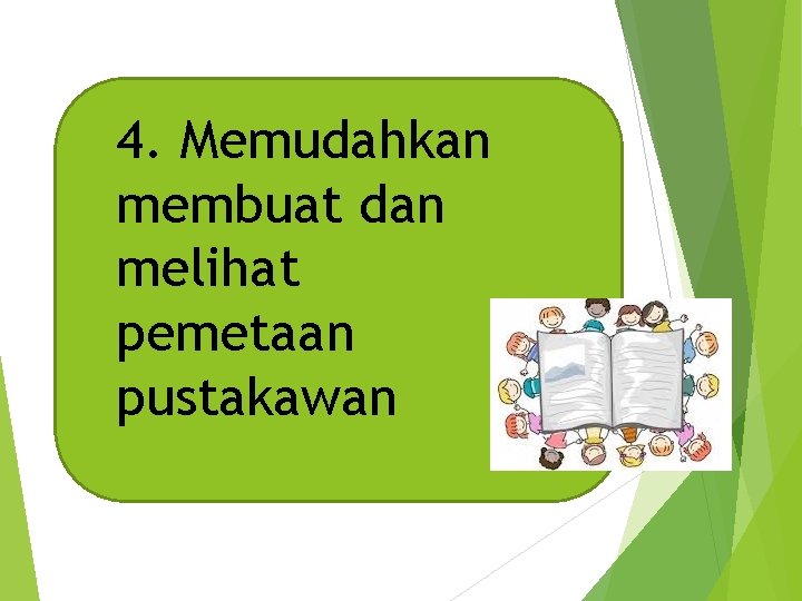 4. Memudahkan membuat dan melihat pemetaan pustakawan 