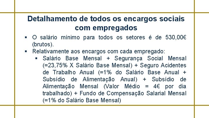Detalhamento de todos os encargos sociais com empregados § O salário mínimo para todos