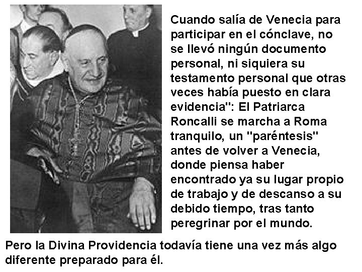 Cuando salía de Venecia participar en el cónclave, no se llevó ningún documento personal,